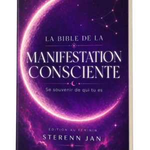 La Bible de la Manifestation Consciente – Ebook PDF - Édition au féminin